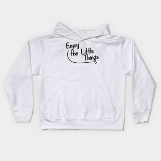 Enjoy the Little Things Kids Hoodie